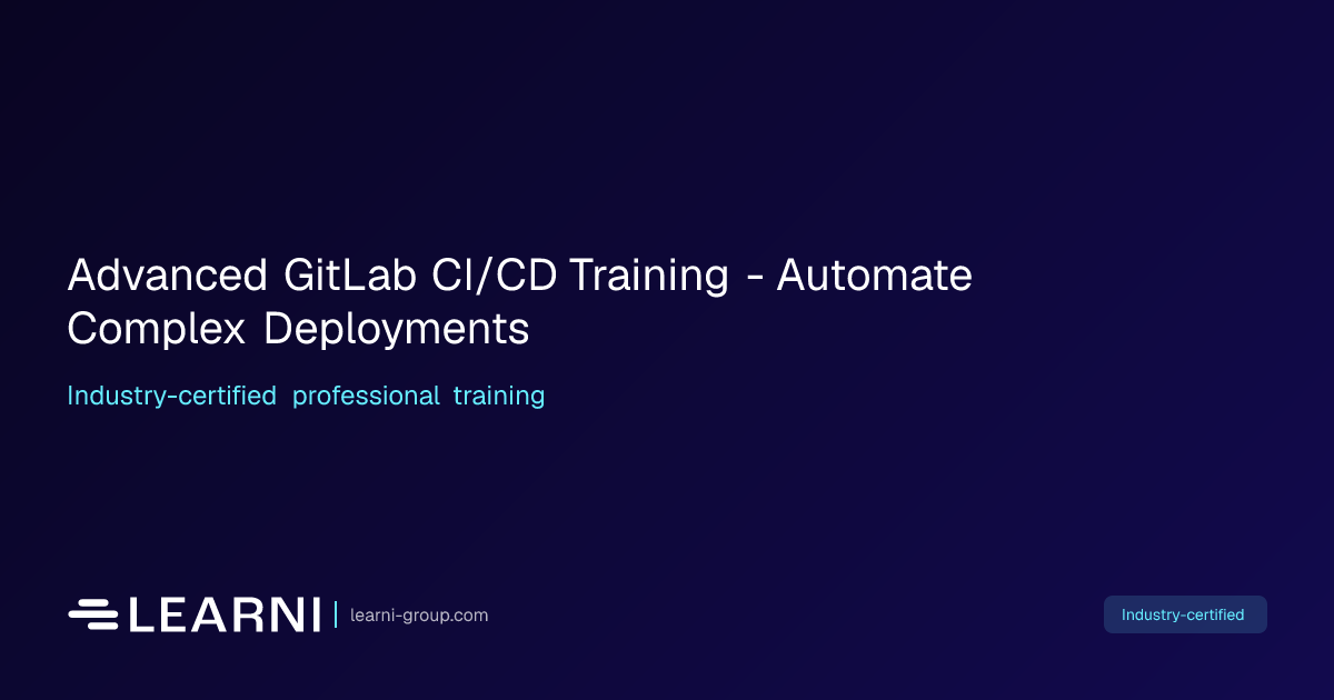 Advanced GitLab CI/CD Training - Automate Complex… | Learni