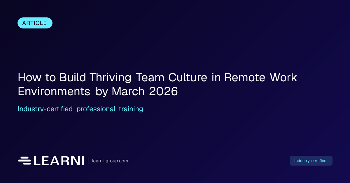 How to Build Team Culture in Remote Work Environments in…| Learni Blog