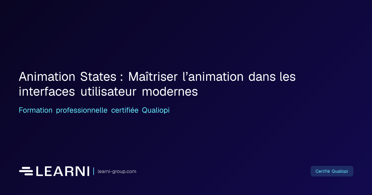 Animation States : Maîtriser l’animation dans les… | Learni