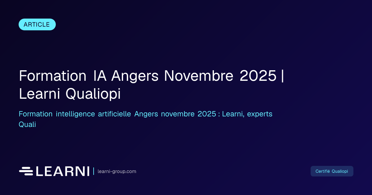 Formation IA Angers Novembre 2025 | Learni Qualiopi | Learni