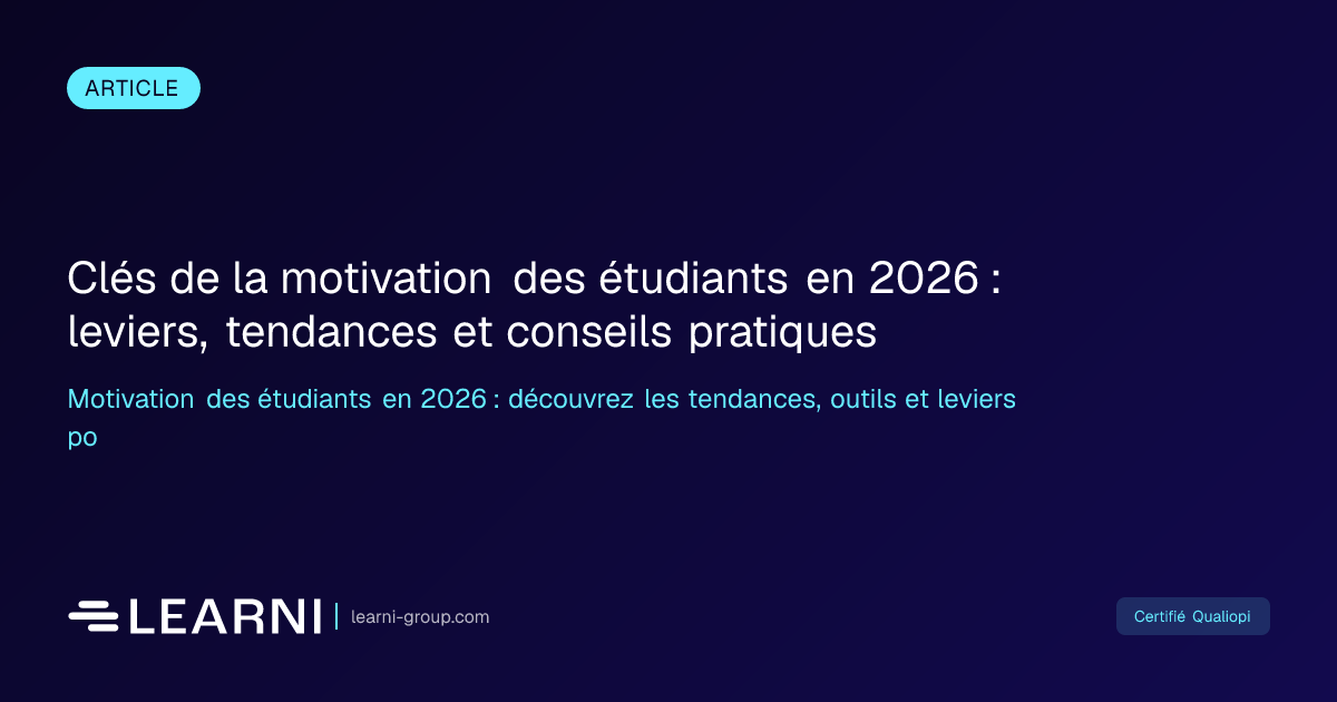 Clés de la motivation des étudiants en 2026 : leviers, te... | Learni ...