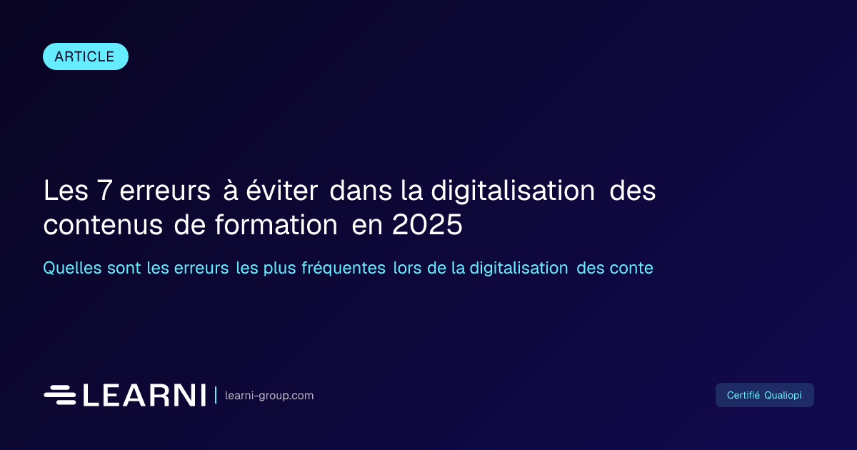 Les 7 erreurs à éviter dans la digitalisation des contenu... | Learni ...