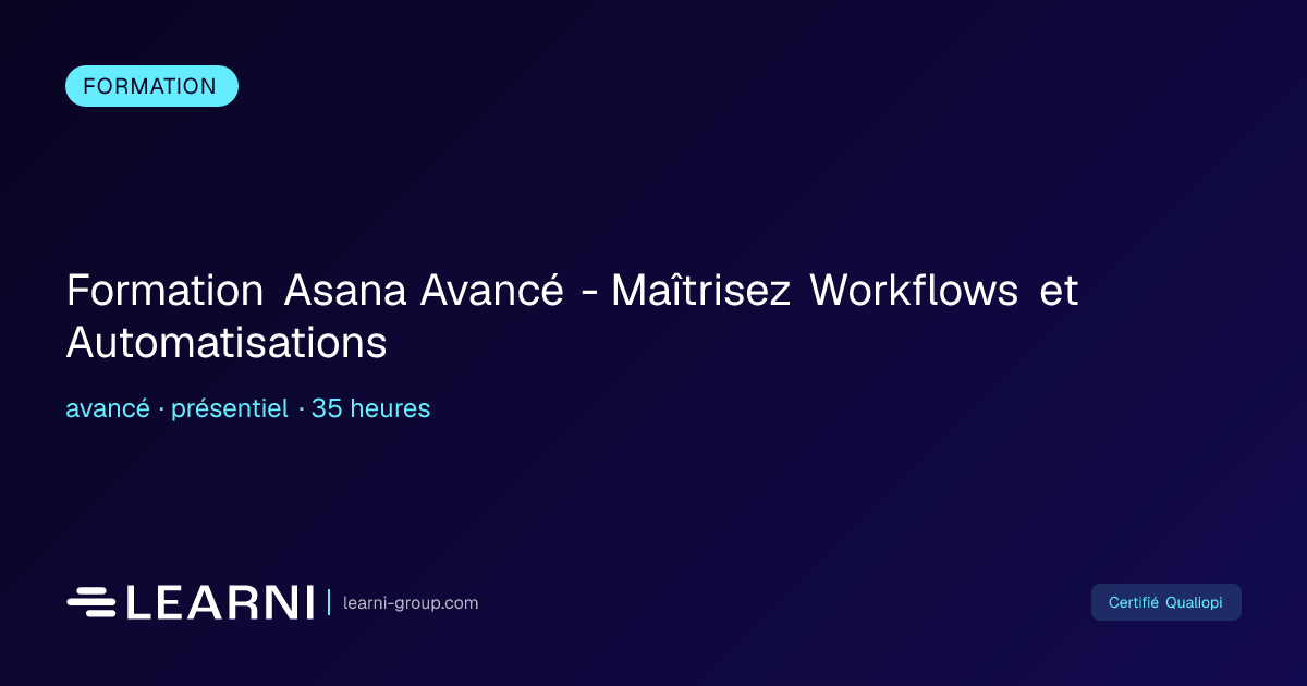 Formation Asana Avancé - Maîtrisez Workflows et ... | Learni | Learni ...