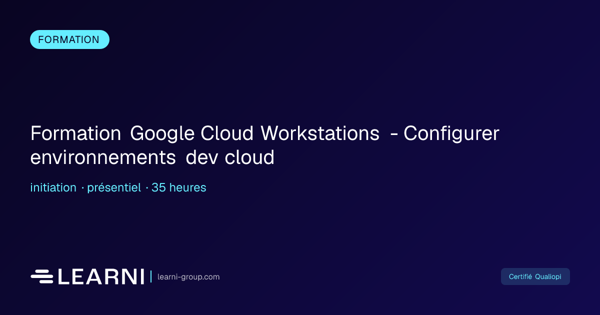 Formation Google Cloud Workstations - Configurer... | Learni | Learni ...